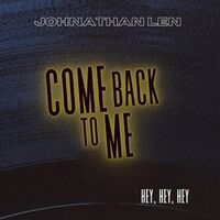 Come Back to Me (Hey, Hey, Hey)